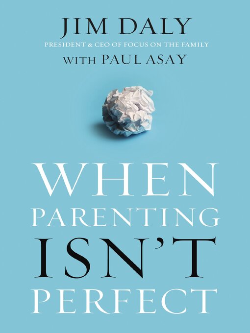 Title details for When Parenting Isn't Perfect by Jim Daly - Available